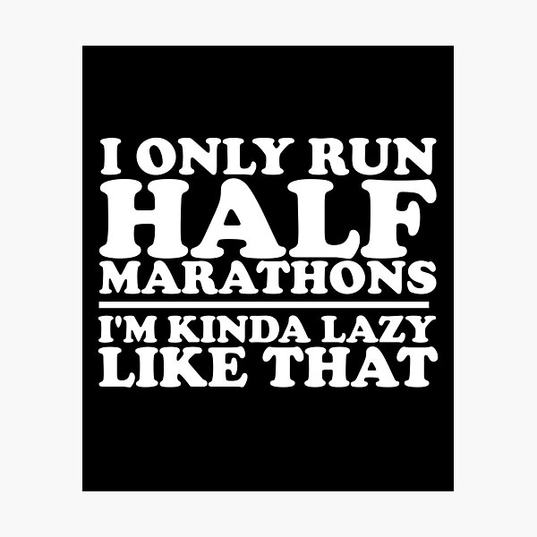 Item preview, I Only Run Half Marathons designed and sold by thingsandthings.