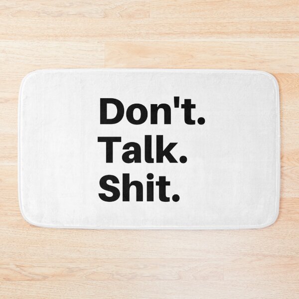 Item preview, Don't Talk Shit (White Variant) designed and sold by Everyday Designs.