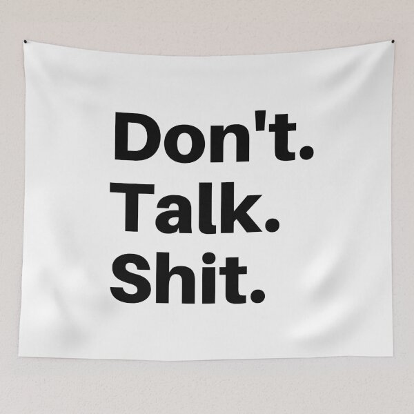 Item preview, Don't Talk Shit (White Variant) designed and sold by Everyday Designs.