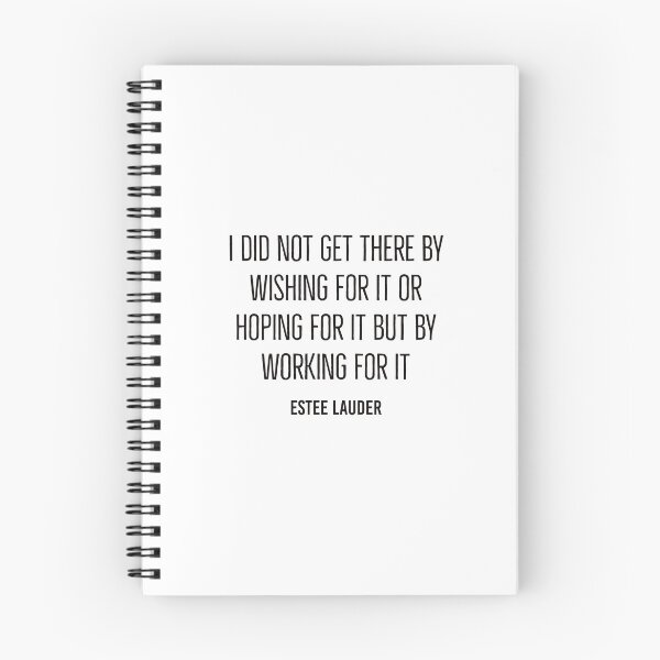Item preview, I did not get there by wishing for it or hoping for it but by working for it - Estee Lauder Motivational Quotes designed and sold by Inspirationmotivation.