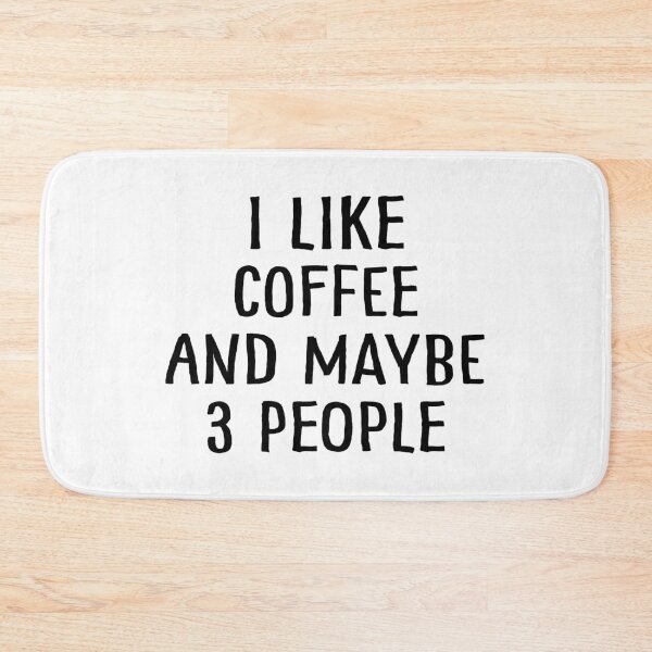Item preview, I Like Coffee and Maybe 3 People designed and sold by teesaurus.