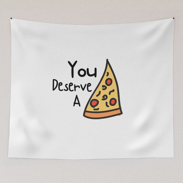 Item preview, You Deserve Delicious Pizza Love Cute Funny Gift Sarcastic Happy Fun Foodie Snack Witty designed and sold by EpsilonEridani.