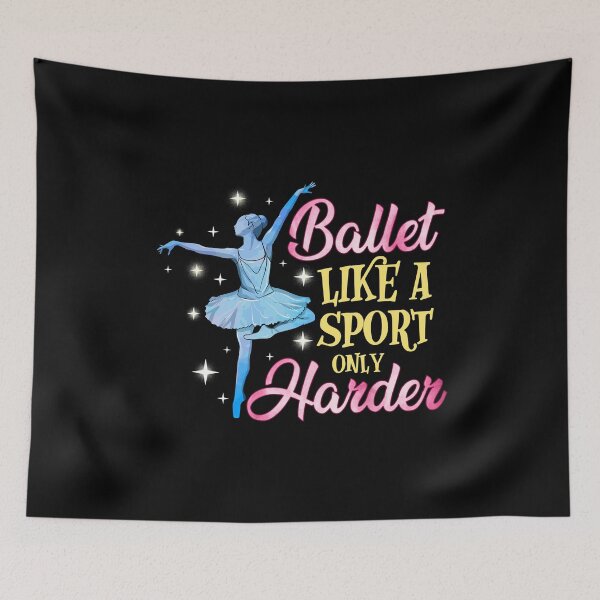 Item preview, Ballet: Like a Sport Only Harder Funny Dancer Pun designed and sold by perfectpresents.
