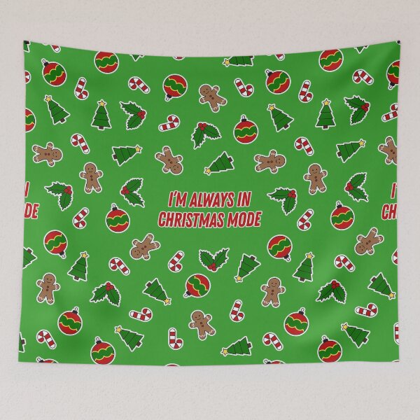 Item preview, I'm Always In Christmas Mode designed and sold by MaplewoodMerch.