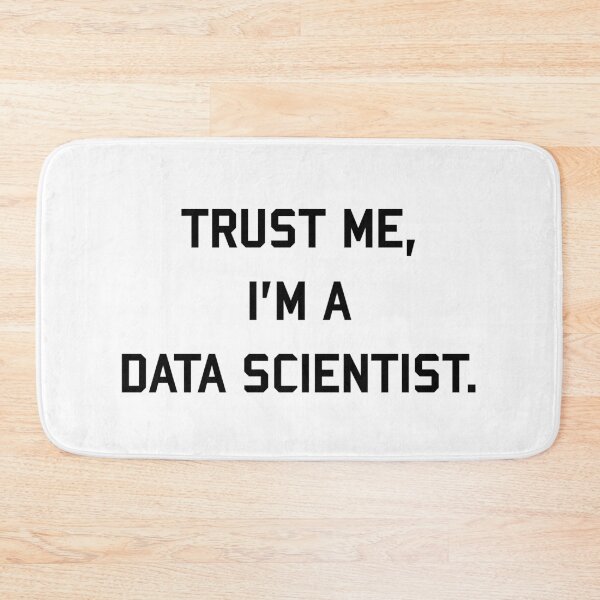 Item preview, Trust Me, I'm a Data Scientist designed and sold by teesaurus.
