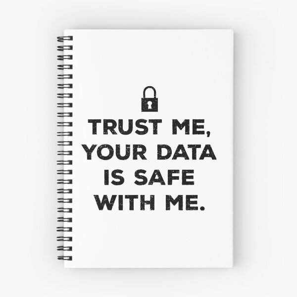 Item preview, Trust Me, Your Data Is Safe With Me designed and sold by teesaurus.