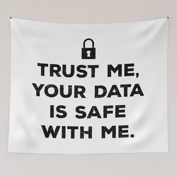 Item preview, Trust Me, Your Data Is Safe With Me designed and sold by teesaurus.