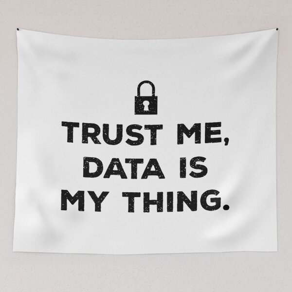 Item preview, Trust Me, Data is My Thing designed and sold by teesaurus.