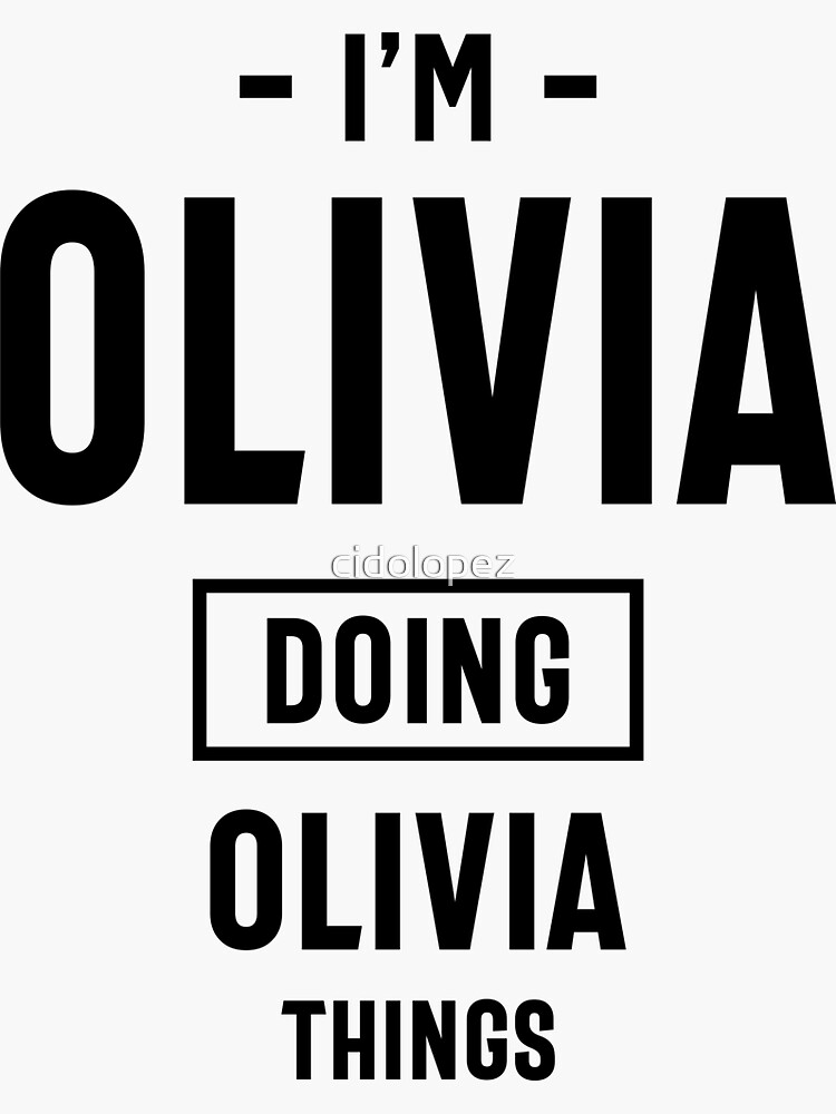 I'm Olivia Doing Olivia Things T-Shirt Novelty Humor Shirt I'm Olivia Doing Olivia Things T-Shirt Novelty Humor Shirt