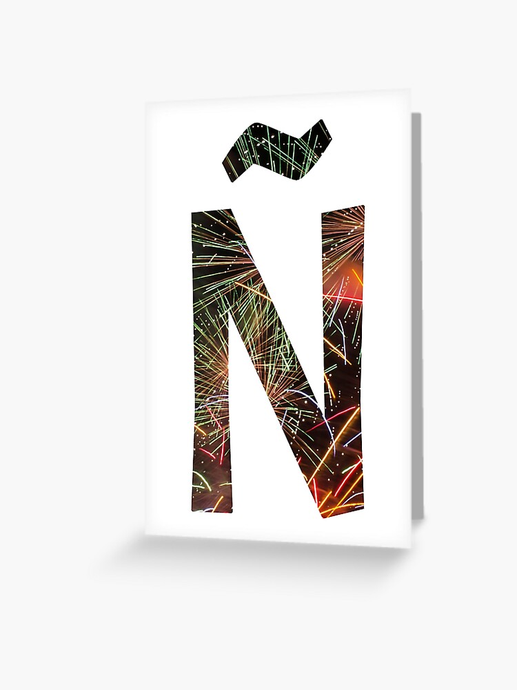 N Letter In Fireworks Greeting Card By Carolina J Redbubble