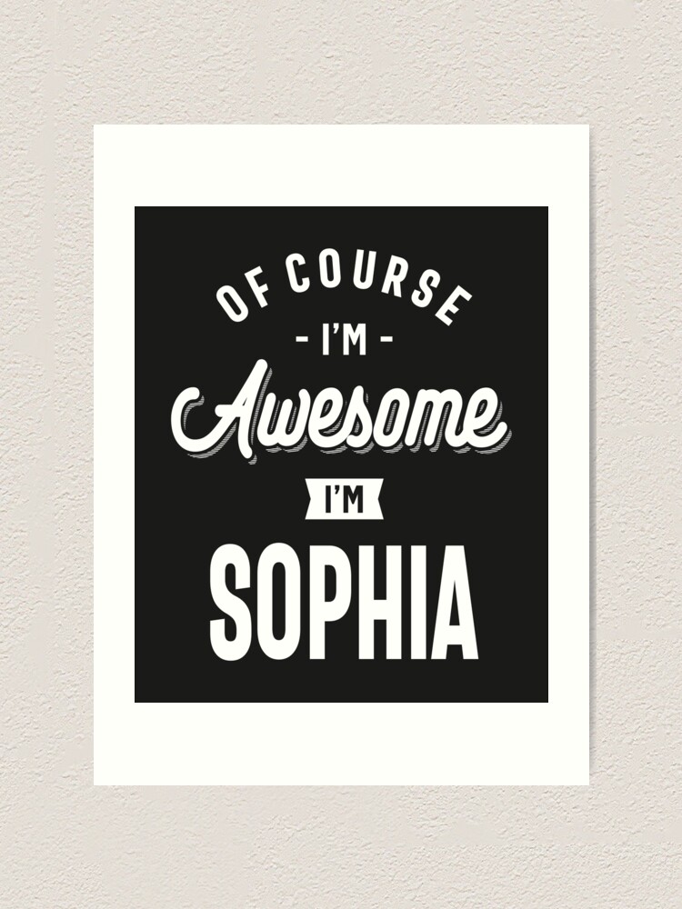 Awesome Princess I M Sophia Personalized Name Art Print By Cidolopez Redbubble