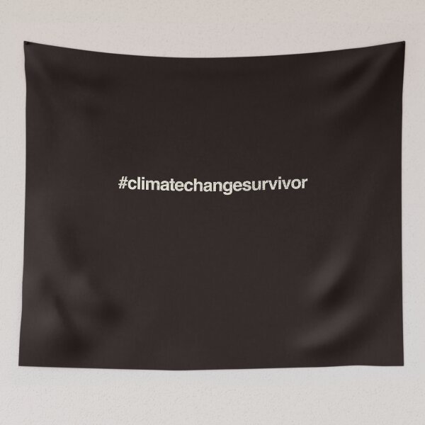 Item preview, Hashtag Climate Change Survivor Design designed and sold by danielliamgill.