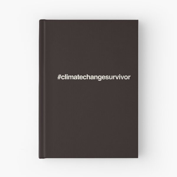 Item preview, Hashtag Climate Change Survivor Design designed and sold by danielliamgill.