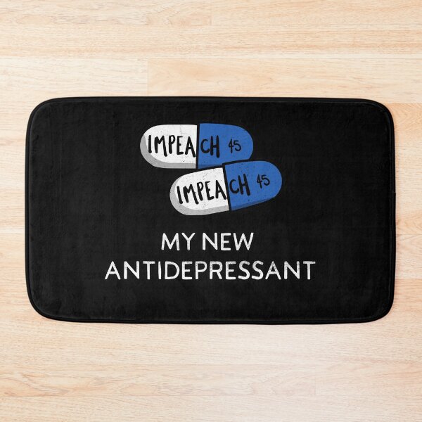 Item preview, Impeach 45 The Best New Antidepressant Pills for Democracy designed and sold by Good-Politics.