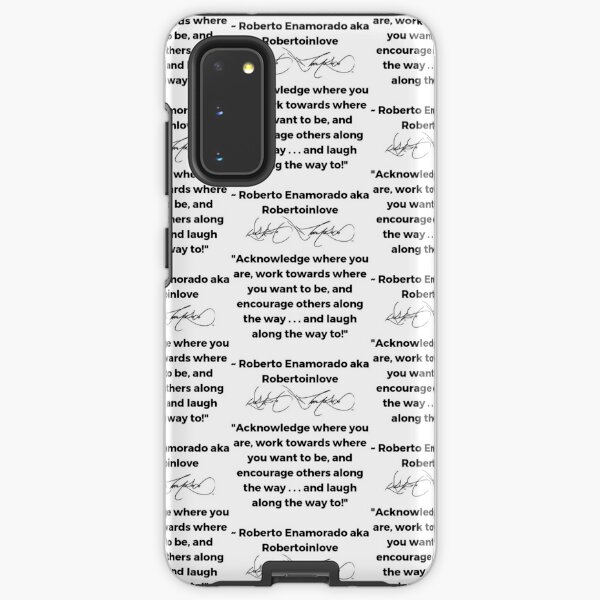 Roberto Enamorado aka Robertoinlove Way of Life Quote Samsung Galaxy Tough Case