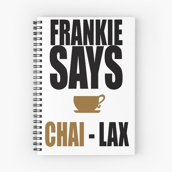 Item preview, Frankie says CHAI-lax designed and sold by Mousetails.