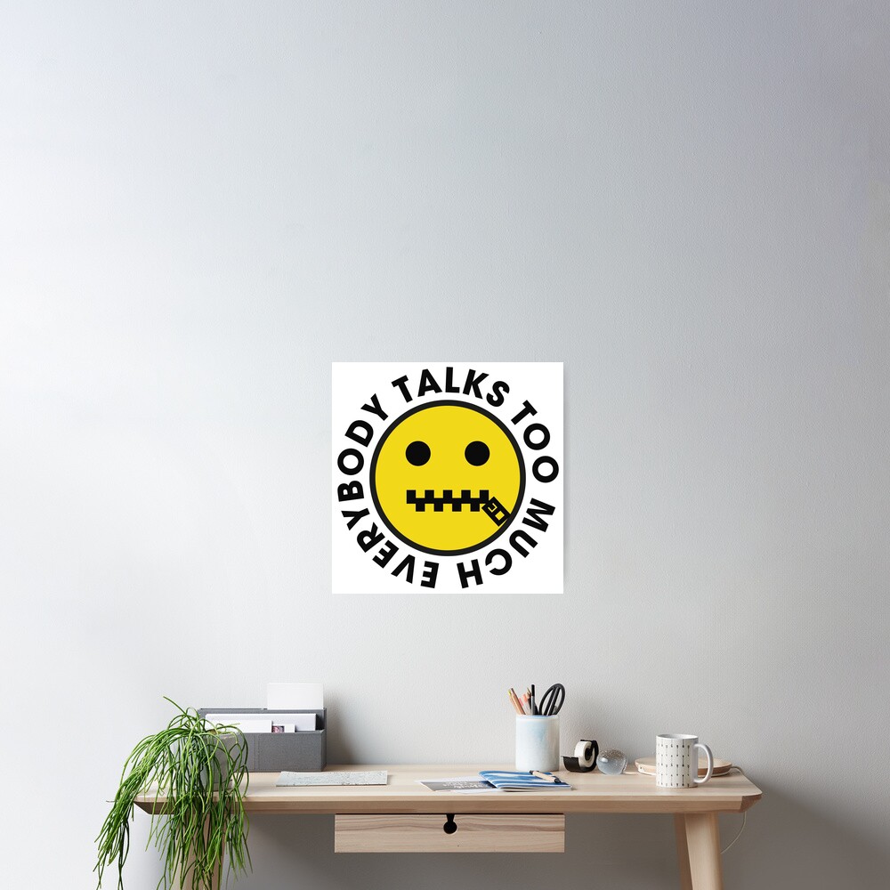 everybody-talks-too-much-poster-by-stmt-shop-redbubble