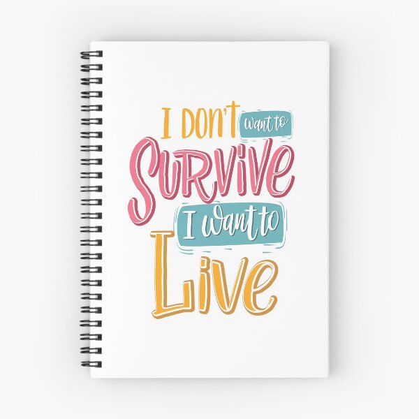 Item preview, I Do Not Want To Survive I Want To Live Inspirational Quotes designed and sold by ProjectX23.