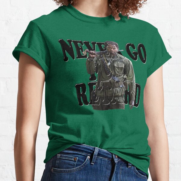 Never Go Full Retard Classic T-Shirt
