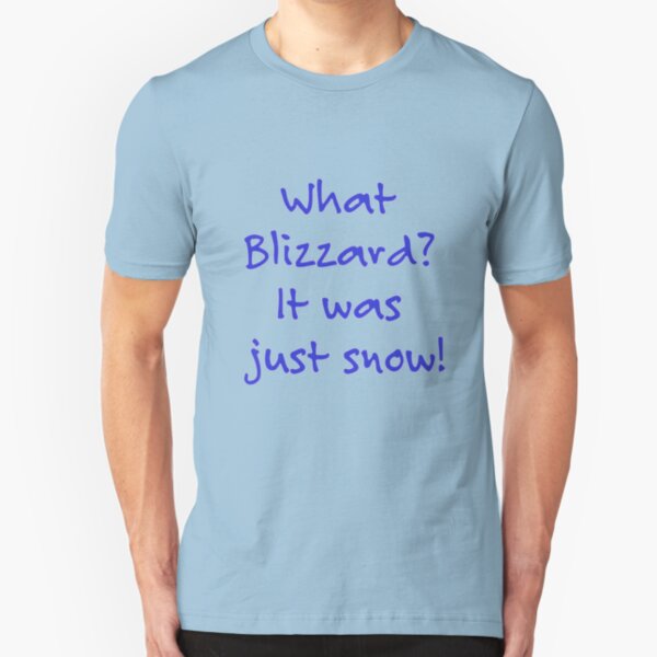 What Blizzard??? Slim Fit T-Shirt