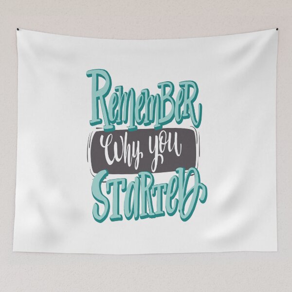 Item preview, Remember Why You Started Inspirational Quotes designed and sold by ProjectX23.