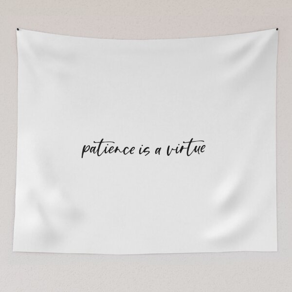 Item preview, patience is a virtue designed and sold by hollieduffyx.