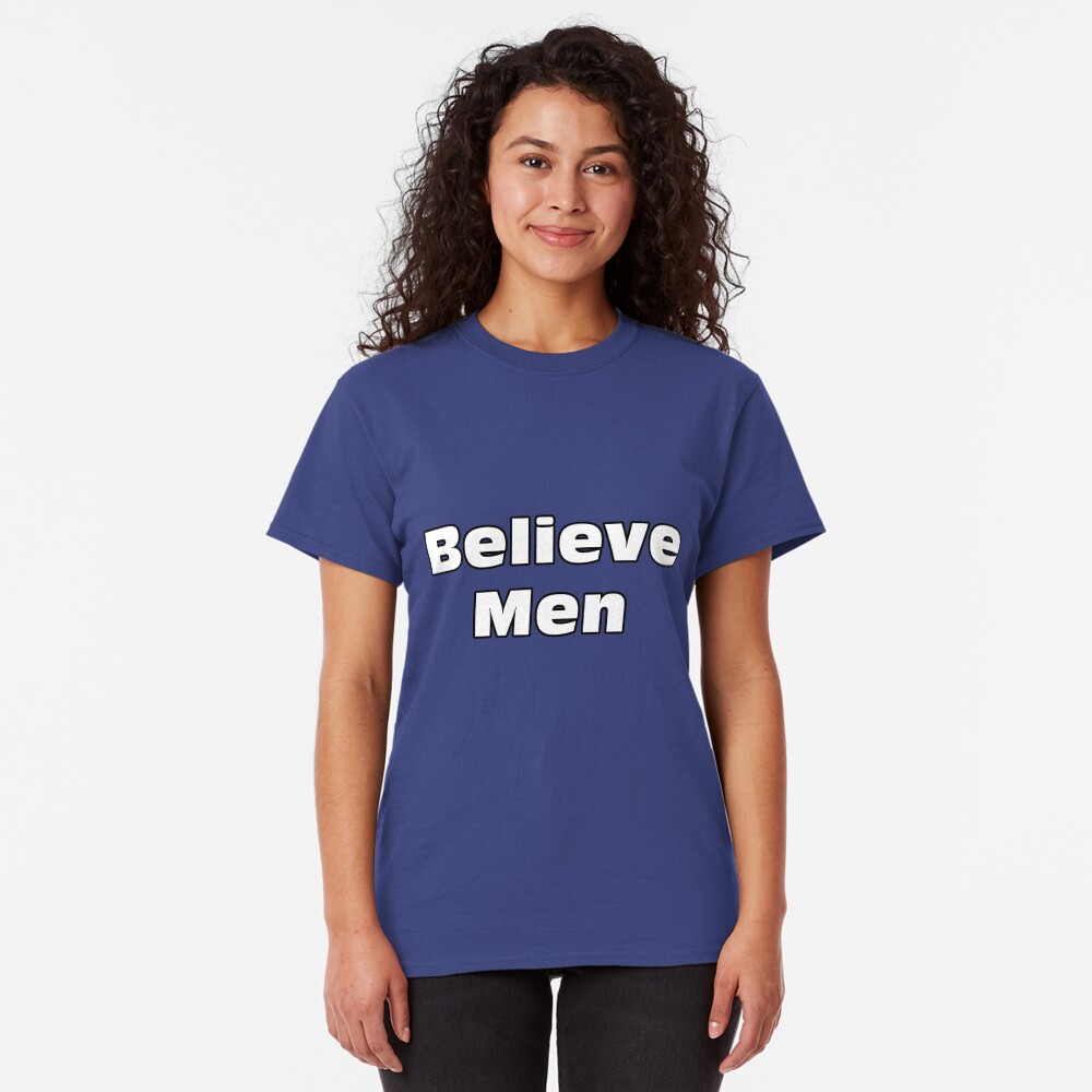Believe Men Classic T-Shirt