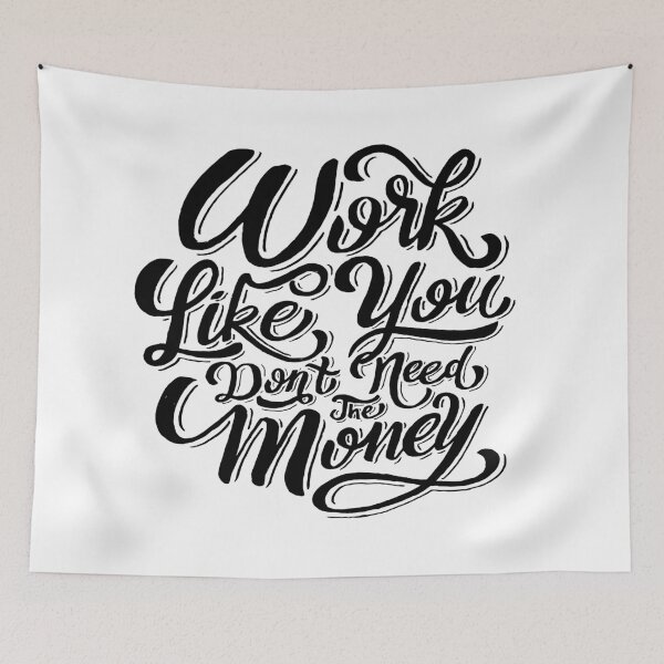 Item preview, Trabaja como si no necesitaras el dinero designed and sold by MclaughlinGifts.