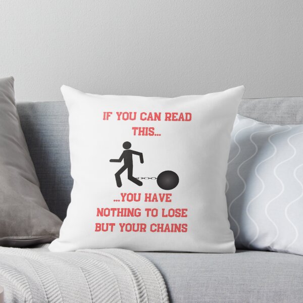 Item preview, If you can read this, you have nothing to lose but your chains designed and sold by jesscomix.