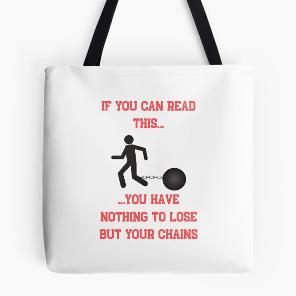 Item preview, If you can read this, you have nothing to lose but your chains designed and sold by jesscomix.