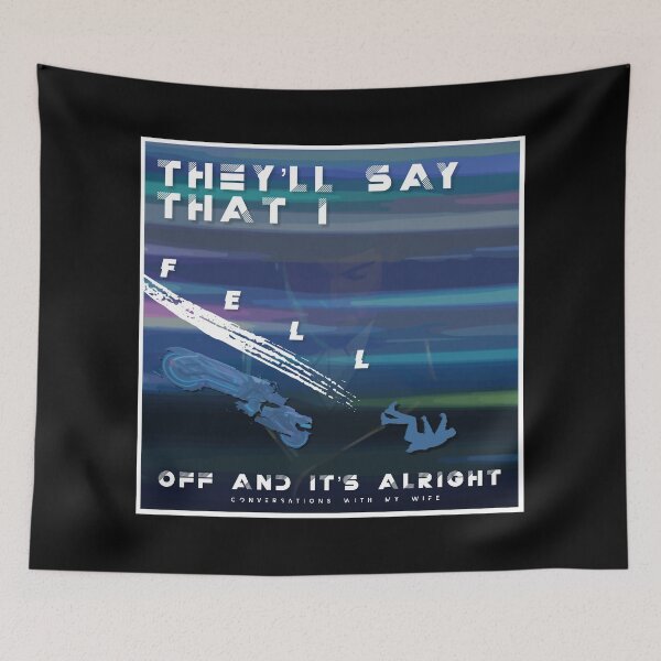 Item preview, They'll Say That I Fell Off designed and sold by usernate.