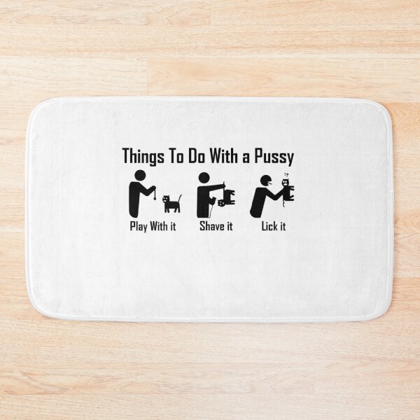 Item preview, Things To Do With Pussy Sex Joke designed and sold by mynimo.