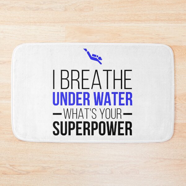 Item preview, I Breathe Under Water. What's Your Superpower designed and sold by DiscoBoogie.
