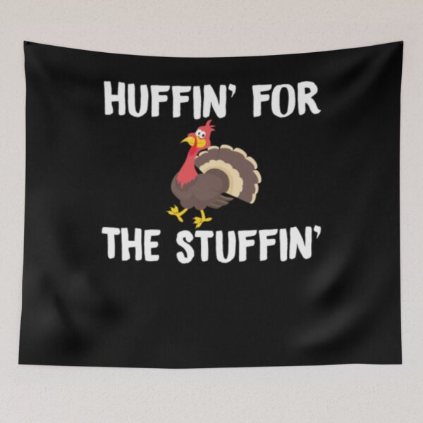 Item preview, Huffin For Stuffin Thanksgiving Stuffing Foodie Gift designed and sold by TopDawgDesigns.