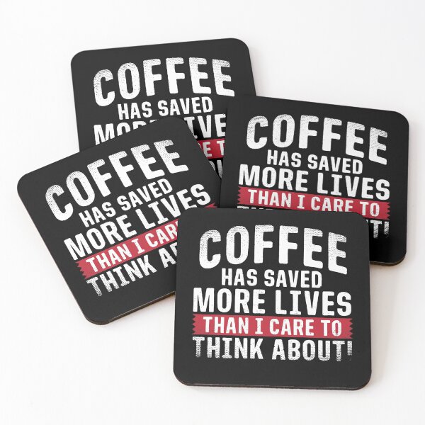 Item preview, Coffee has Saved More Lives Than I Care to Think About designed and sold by Seeding Serendipity.