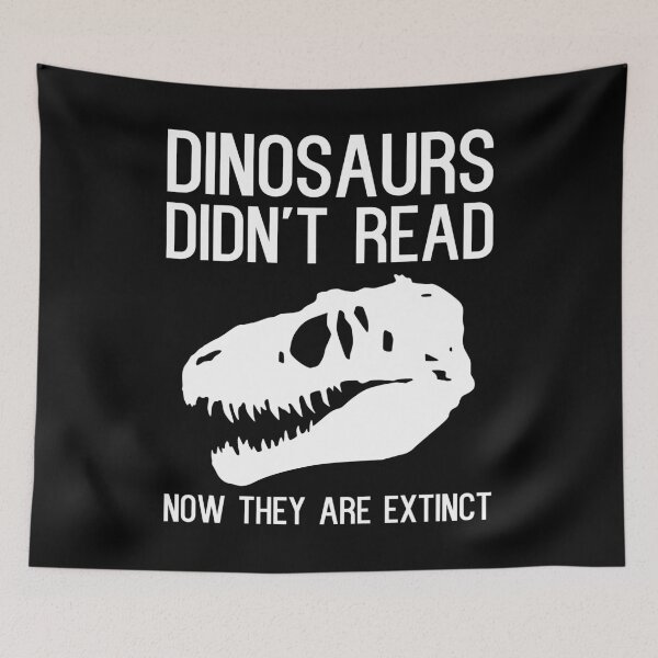 Item preview, Dinosaurs didn't read now they are extinct designed and sold by kapotka.