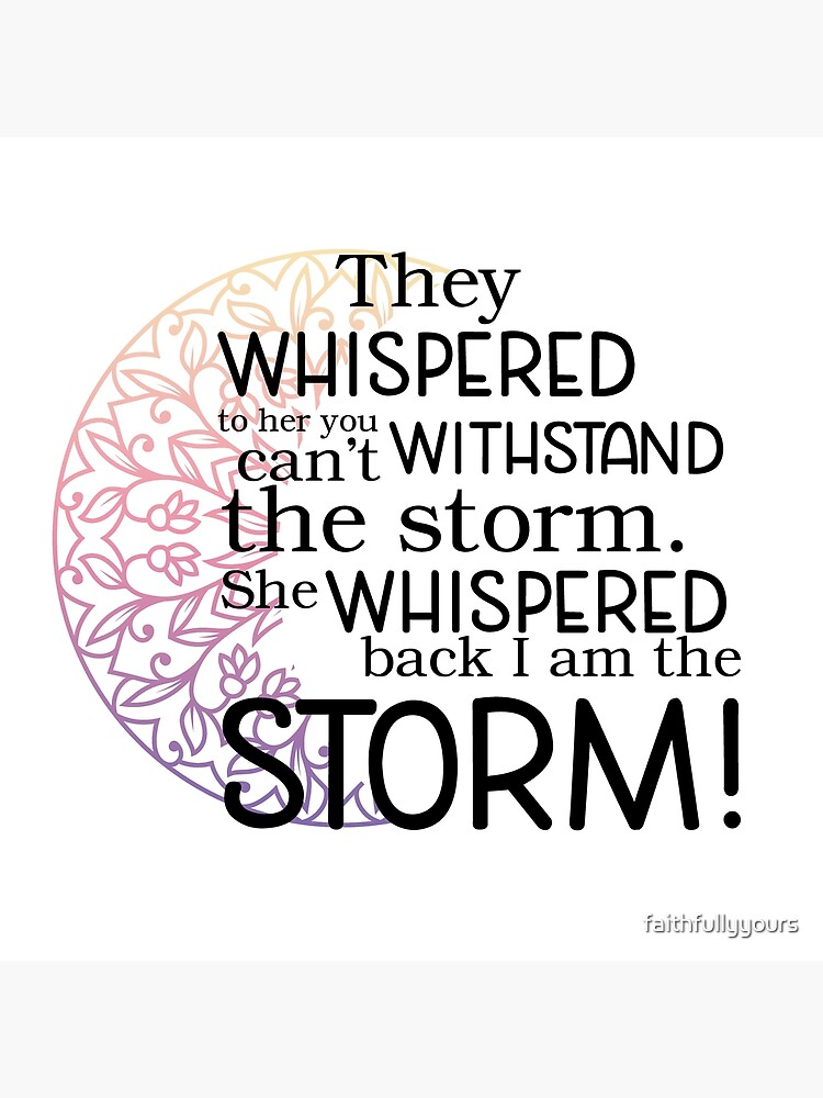 Whispered back I am the Storm