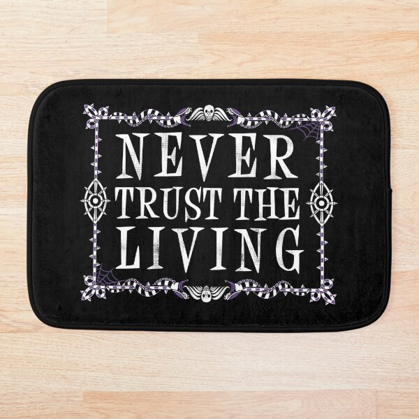 Never Trust The Living - Beetlejuice - Creepy Cute Goth - Occult Bath Mat