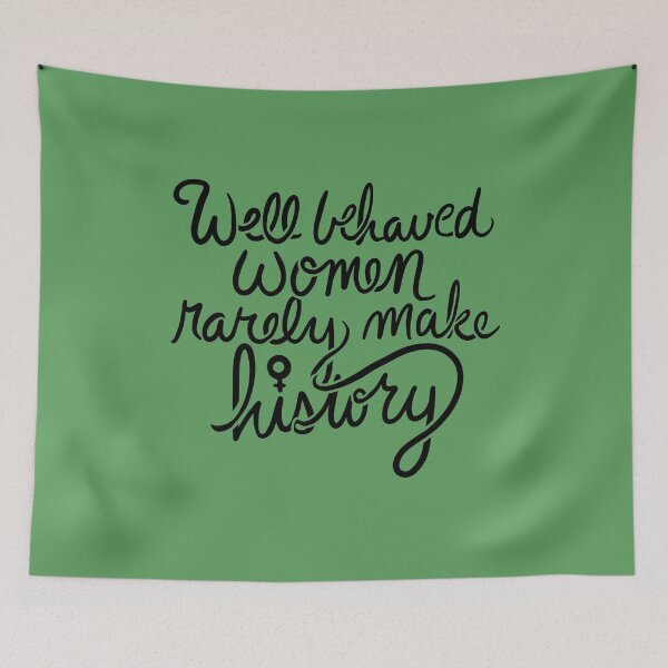 Item preview, Well behaved women rarely make history designed and sold by FrictionMaxxing.