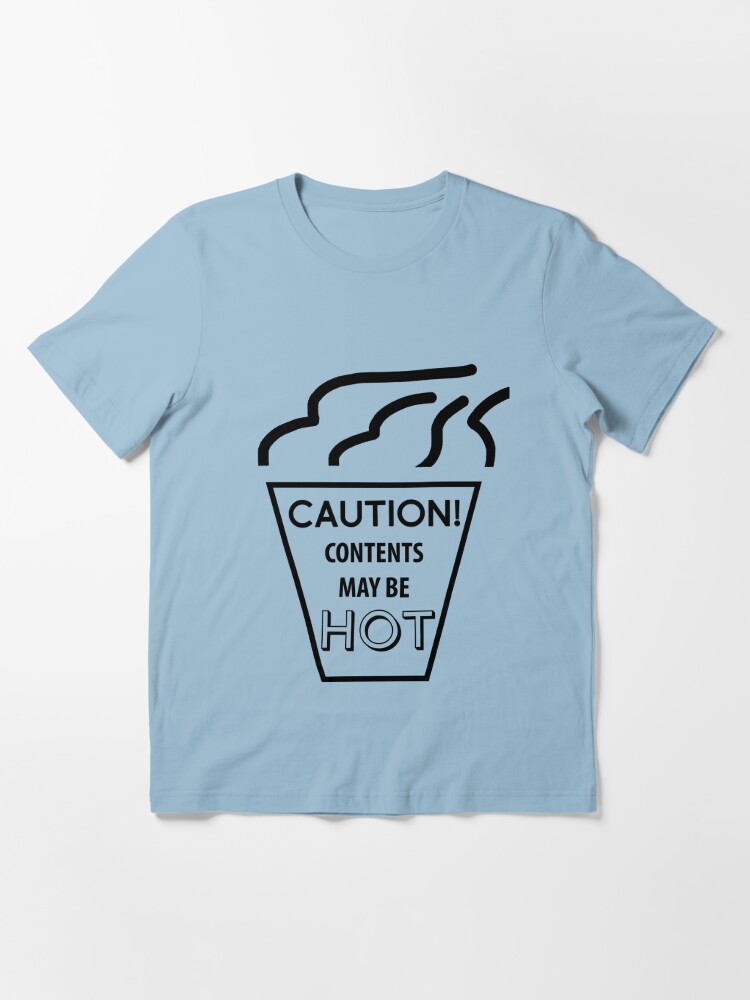 caution contents hot shirt