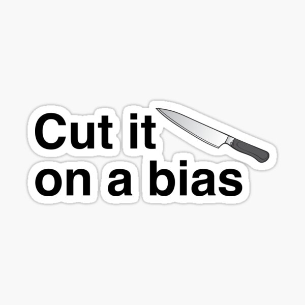 Cut It On A Bias Sticker