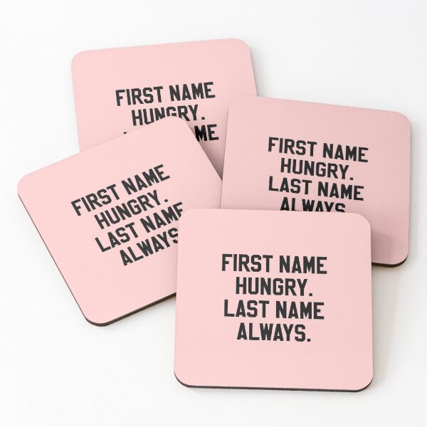 Item preview, First Name Hungry Last Name Always designed and sold by HighCiti.