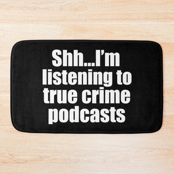 Item preview, Funny True Crime Podcast Fan designed and sold by Epic Love Designs.