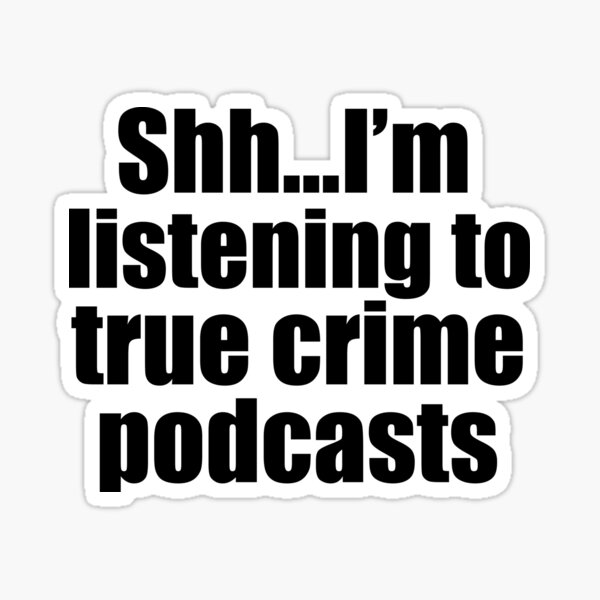 Item preview, Funny True Crime Podcast Fan designed and sold by Epic Love Designs.