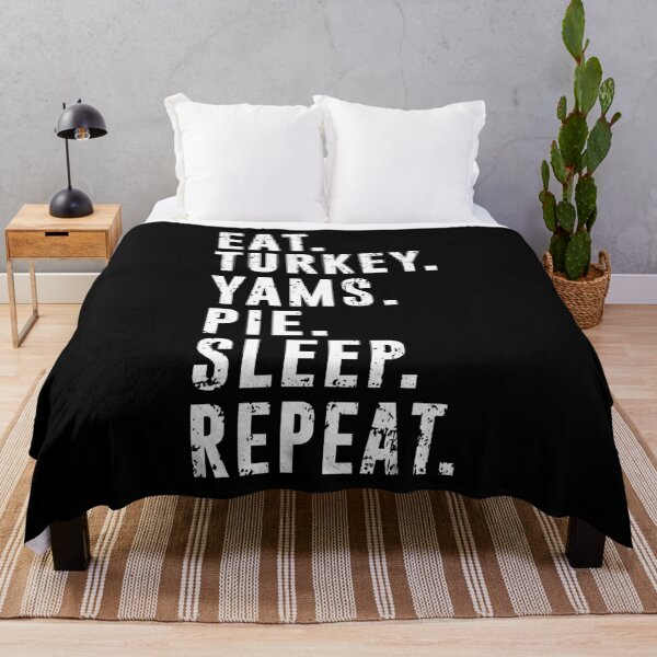 Item preview, Eat Turkey Yams Pie Sleep Repeat - Funny Thanksgiving Day designed and sold by PugSwagClothing.