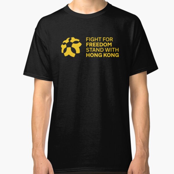 FIGHT FOR FREEDOM STAND WITH HONG KONG Classic T-Shirt