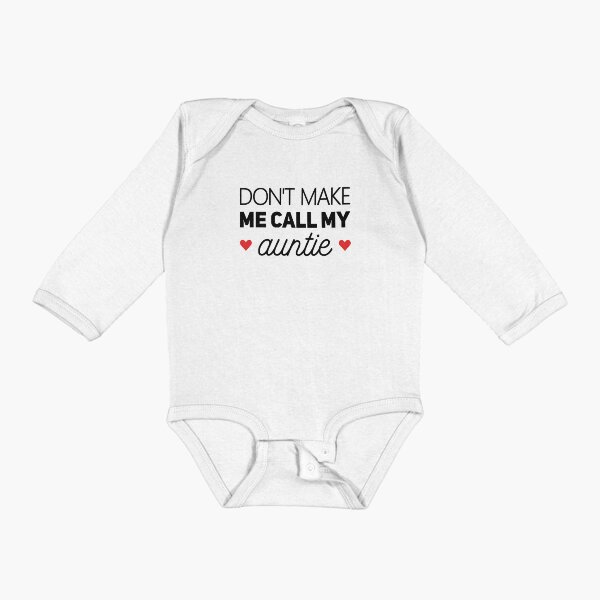 Item preview, Don't Make Me Call My Auntie - Funny Newborn Outfit Cute Baby Clothes designed and sold by T-shirt For You.