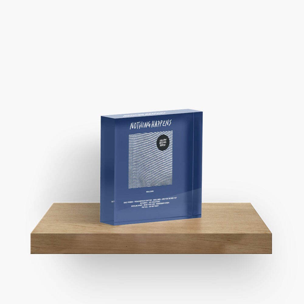 Wallows - Nothing Happens Acrylic Block