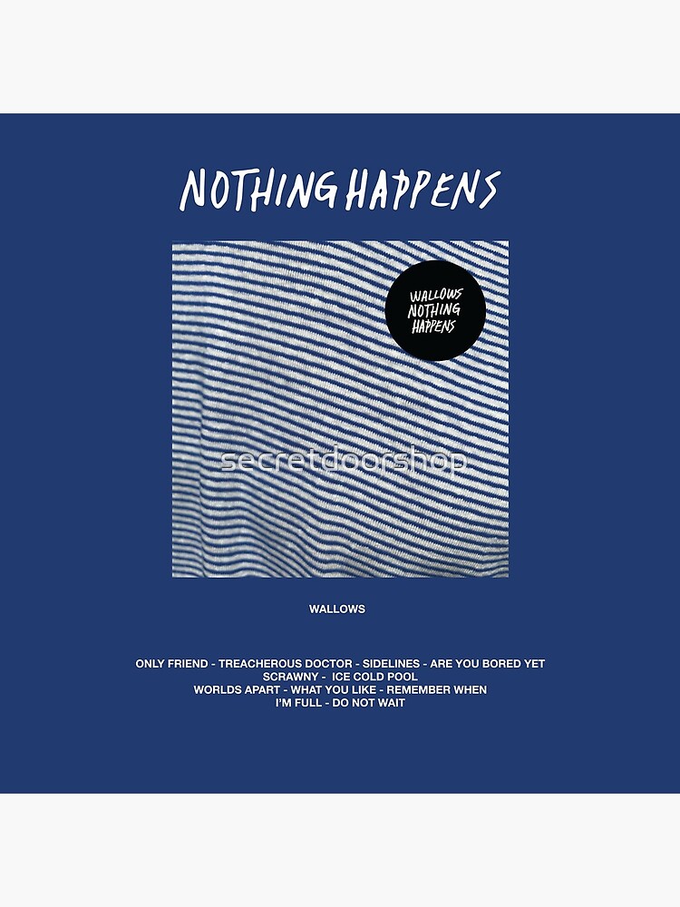 Wallows - Nothing Happens by secretdoorshop