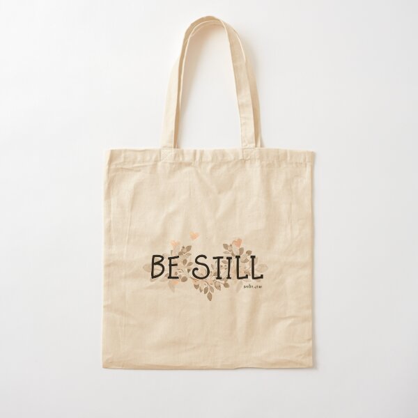 Be Still Christian Quote Typography Tote Bag by Wall Art Prints - Pixels